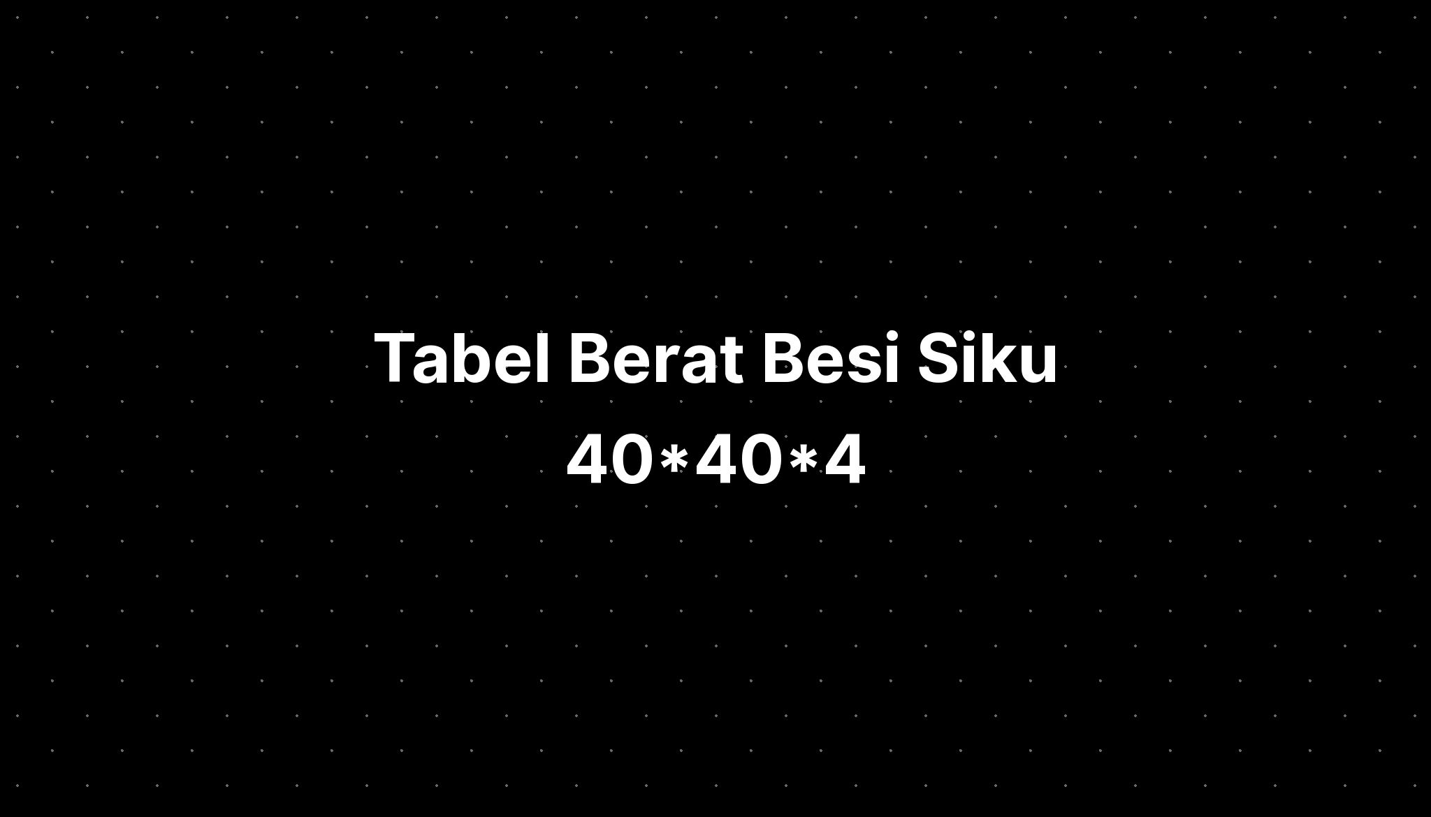 Tabel Berat Besi Siku 40404 Imagesee 3754